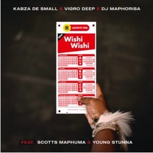 Kabza De Small, Virgo Deep & DJ Maphorisa - Wishi Wishi (ft. Scotts Maphuma & Young Stunna)