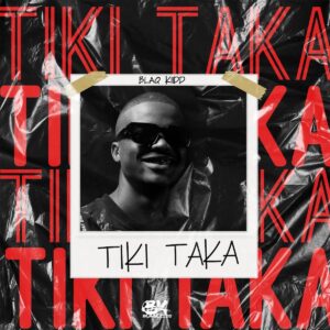 BlaQ Kiidd - Tiki Taka