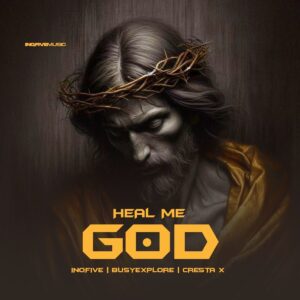 InQfive, BusyExplore & Cresta X – Heal Me God