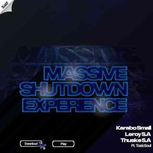 Karabo Small – MSE ShutDown ft. Leroy SA, Thuske SA & Toxic Soul