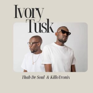 Thab De Soul & KilloTronix - Ivory Tusk