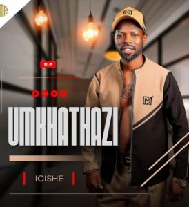 UMkhathazi - Icishe Ft Mashotana