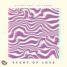 Sir Mos – Scent of Love (feat. Jus Garden)