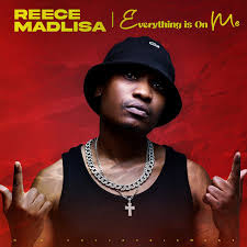 Reece Madlisa - Everything Is On Me (Album)