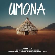 Abidoza - Umona (feat. En-Jay Daking, PHILA DLOZI, Tshego AMG & Lungile Womhlaba)