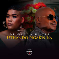 Deidree & DJ TPZ - Uthando Ngak’nika