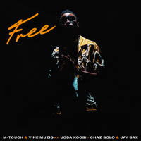 M-Touch & Vine Muziq – Free (feat. Chaz Solo, Jay Sax & Joda Kgosi)