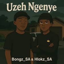 Bongz_SA – Uzeh Ngenye Ft. Hlokz_SA