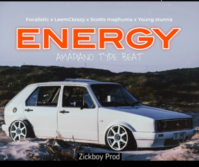 Focalistic – ENERGY ft LeemCkrazy, Scotts Maphuma & Young Stunna