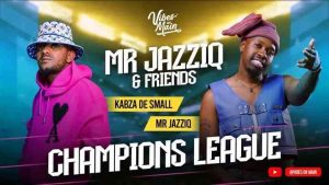 Kabza De Small - Champions League ft Mr JazziQ