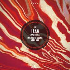 Malumz on Decks – Teka (Maz Remix) ft Mpho.Wav Malumz on Decks – Teka (Maz Remix) ft Mpho.Wav