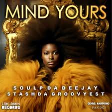 Stash Da Groovyest & Soul P Da Deejay - Mind Yours