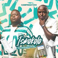 Campmasters - Ismokolo feat. Zeh McGeba & Captain