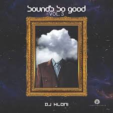 DJ Hloni – Sounds So Good!, Vol. 3 (Compilation)
