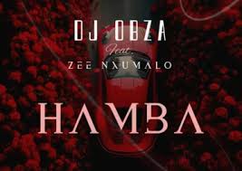 DJ Obza – Hamba (feat. Zee Nxumalo)