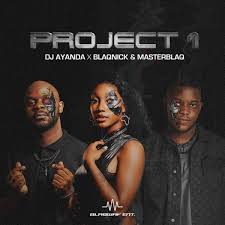 DJ.AYANDA, Blaqnick & MasterBlaq – Project 1 EP