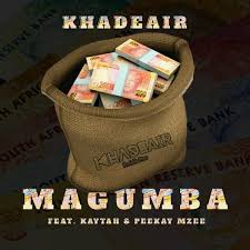 Khadeair – Magumba ft Peekay Mzee & Kaytah Khadeair – Magumba ft Peekay Mzee & Kaytah