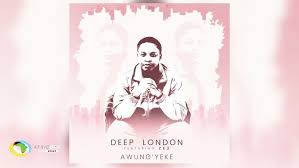 Deep London - Awung’yeke (feat. Ze2)