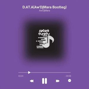Aw’DjMara – D.A.T.A (Bootleg)