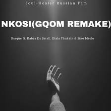 Darque - Nkosi Gqom Remake ft. Kabza De Small,Dlala Thukzin & Sino Msolo