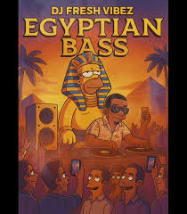 Dj Fresh Vibez – Egyptian Bass