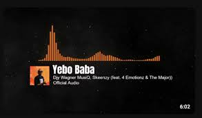 Djy Wagner Musiq - Yebo Baba FT Skeenzy, 4 Emotionz & The Major