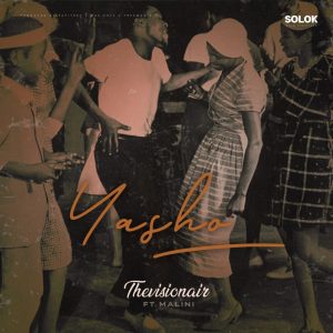 Thevisionair – Yasho ft Malini