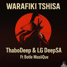 ThaboDeep & LG DeepSA – Warafiki Tshisa (feat. Botle MusiiQue)