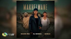 Shazz RSA, DJ Skizoh BW & B.Nolo - Makhelwane