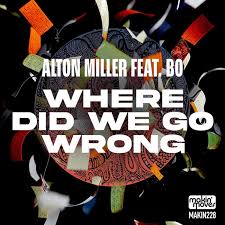 Alton Miller - Where Did We Go Wrong (Oscar Mbo Remix)