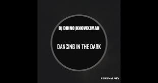 DJ DIHNO & Knowxzman – Dancing In The Dark