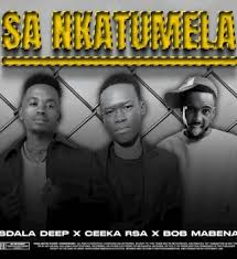 Sdala Deep, Ceeka RSA & Bob Mabena – SA Nkatumela