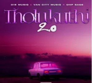 015 MusiQ – Tholukhuthi 2.0 ft Van City MusiQ & OHP Sage