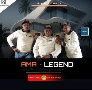 AMA – LEGEND -UNhlanhla Mkhwanazi