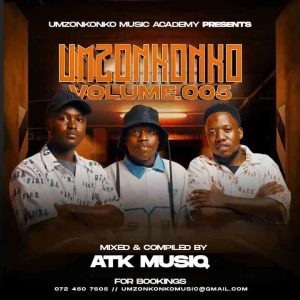 ATK MusiQ – Umzonkonko Mixtape Vol.5 Mix