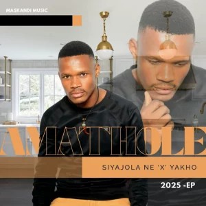 EP: Amathole AkaNonkosi – Siyajola Ne ‘X’ Yakho
