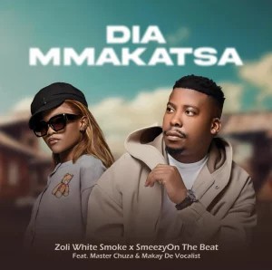 Dia Makatsa – Zoli White Smoke ft Smeezy On The Beat, Master Chuza & Makay De Vocalist