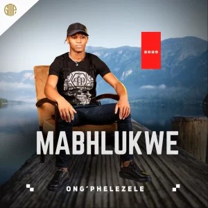 Mabhlukwe – Uyiphululile intliziyo ft Imeya kazwelonke