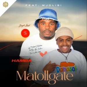 Matollgate – Hamba ft Mjolisi