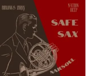NAKSoul – Safe Sax ft Nation Deep, Biblow & Zirry