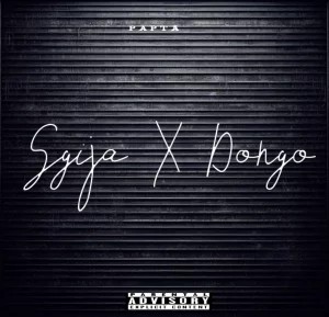 Sgija – PAPTA ft Dongo, Ntakzin Da Djy & Lebzaa Le Nhlekzin