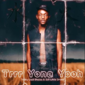 Tribby Wadi Bhozza – Trrr Yona Yoo ft Zoli White Smoke