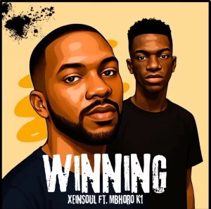 XeinSoul – Winning ft Mbhoro K1