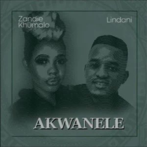 Zandie Khumalo – Akwanele ft Lindani Gumede