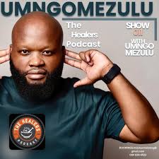 UMngomezulu – The Healers Podcast Show 011