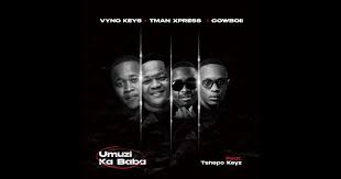 Vyno Keys, TMan Xpress & Cowboii – Umuzi Ka Baba (feat. Tshepo Keyz)