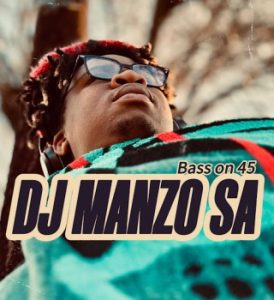 Dj Manzo Sa – Bass On 45