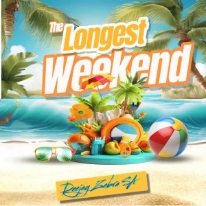 ALBUM: Deejay Zebra SA – The Longest Weekend