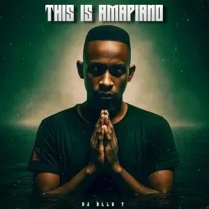 EP: Dj Ally T – This Is Amapiano