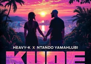Heavy-K – Kude ft Ntando Yamahlubi & Professor